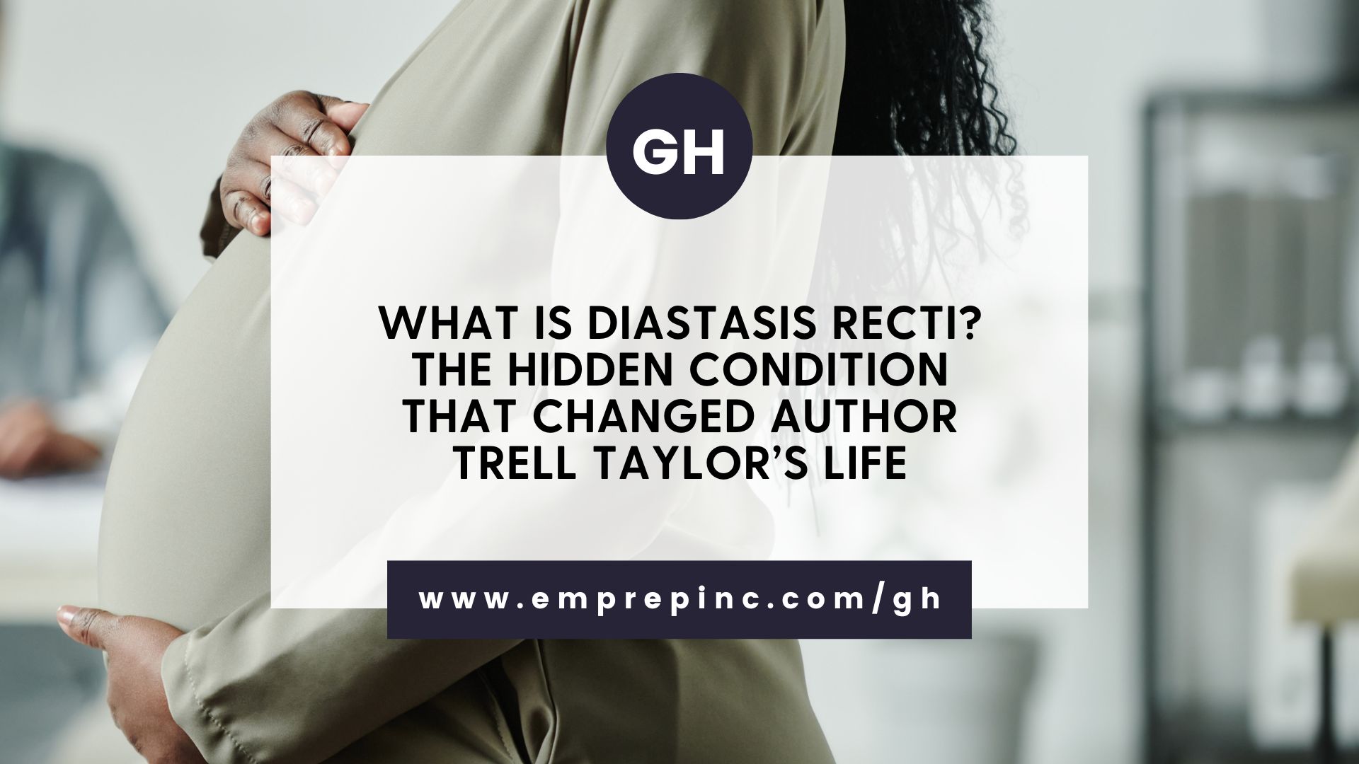 What Is Diastasis Recti? The Hidden Condition That Changed Author Trell Taylor’s Life