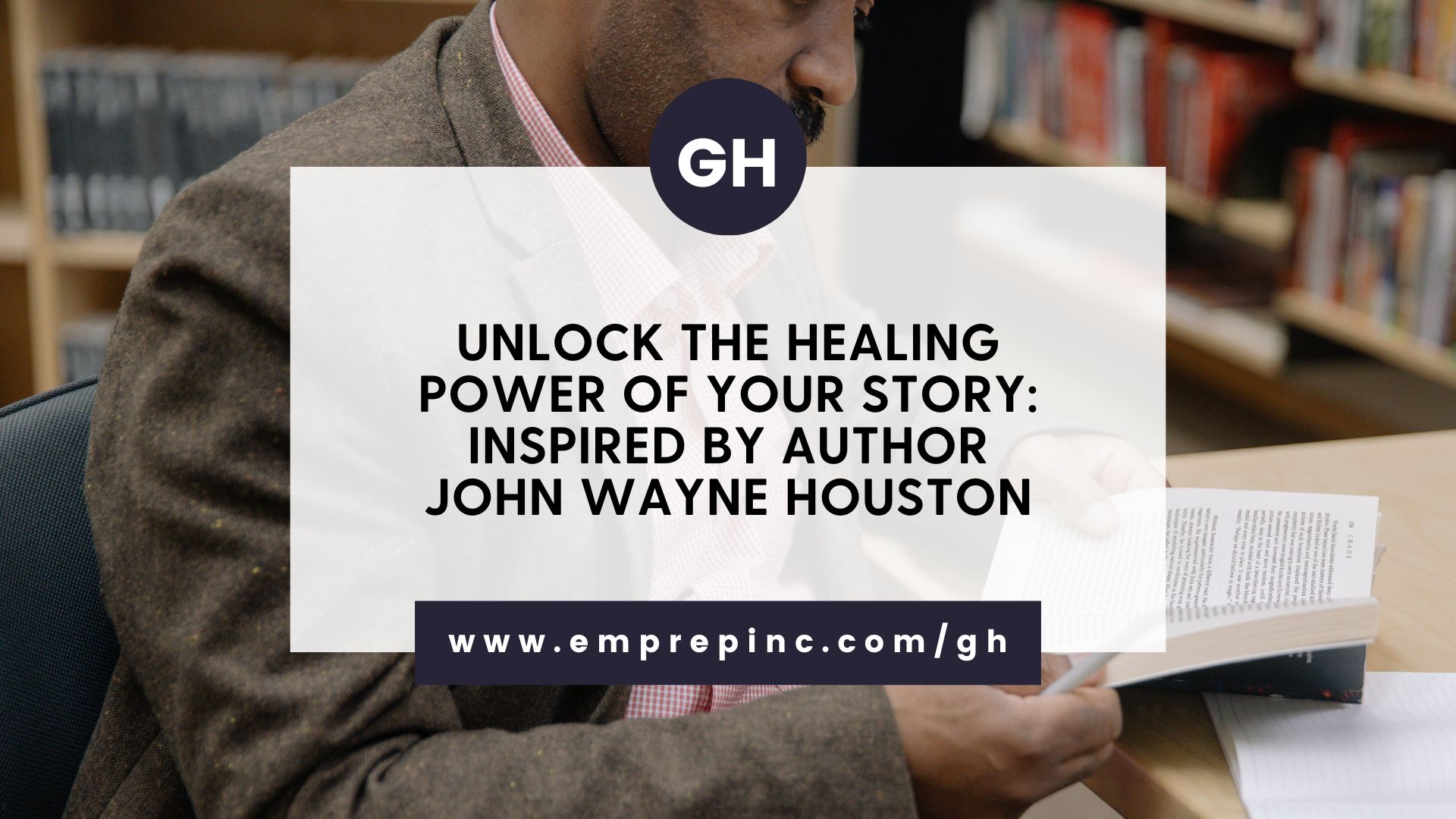 Unlock the Healing Power of Your Story: Inspired by Author John Wayne Houston
