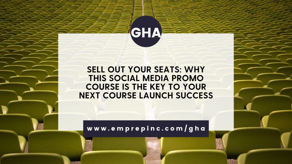 Sell Out Your Seats: Why This Social Media Promo Course Is the Key to Your Next Course Launch Success