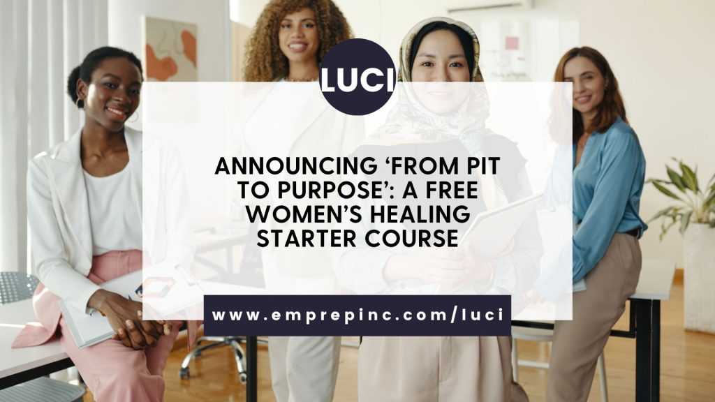 Announcing ‘From Pit to Purpose’: A Free Women’s Healing Starter Course