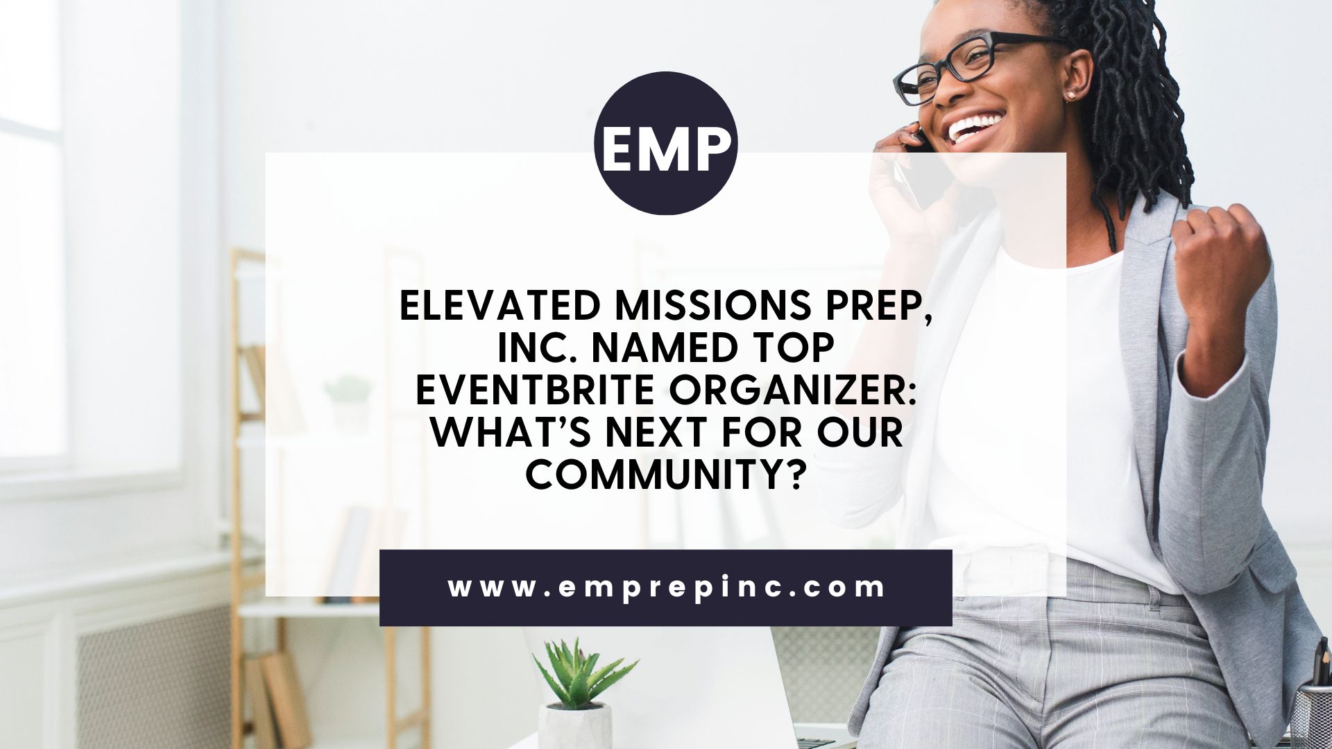 Elevated Missions PREP, Inc. Named Top Eventbrite Organizer: What’s Next for Our Community?
